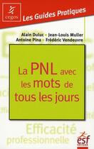 Couverture du livre « La PNL avec les mots de tous les jours » de Muller/Duluc aux éditions Esf Prisma