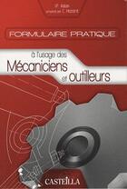 Couverture du livre « Formulaire pratique à l'usage des mécaniciens et outilleurs » de Claude Hazard aux éditions Casteilla