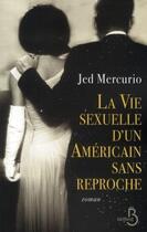 Couverture du livre « La vie sexuelle d'un Américain sans reproche » de Jed Mercurio aux éditions Belfond