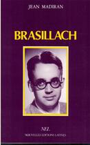 Couverture du livre « Brasillach » de Jean Madiran aux éditions Nel