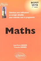 Couverture du livre « Mathematiques bcpst/veto - exercices corriges - 1re annee » de Jean-Pierre Grenier aux éditions Ellipses