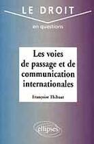 Couverture du livre « Les voies de passage et de communication internationales » de Thibaut Francois aux éditions Ellipses