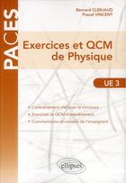 Couverture du livre « Exercices et qcm de physique - ue3 » de Clerjaud/Vincent aux éditions Ellipses