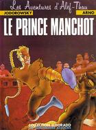 Couverture du livre « Les aventures d'Alef-Thau T.2 ; le prince manchot » de Alexandro Jodorowsky et Arno aux éditions Humanoides Associes