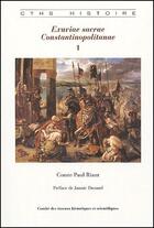 Couverture du livre « Exuviae sacree constantinopolitanae t.1 » de Paul Riant aux éditions Cths Edition