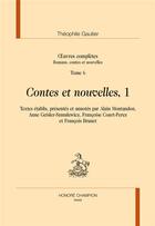 Couverture du livre « Oeuvres complètes ; contes et nouvelles t.1 » de Theophile Gautier aux éditions Honore Champion