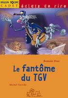 Couverture du livre « Le Fantome Du Tgv » de Michel Tarride et Romain Drac aux éditions Milan