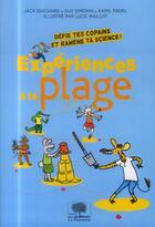 Couverture du livre « Expériences à la plage ; défie tes copains et ramène ta science » de Jack Guichard et Guy Simonin et Lucie Maillot et Kamil Fadel aux éditions Le Pommier