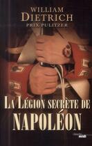 Couverture du livre « La légion secrète de Napoléon » de William Dietrich aux éditions Cherche Midi