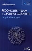 Couverture du livre « Reconcilier l'islam et la science moderne » de Nidhal Guessoum aux éditions Presses De La Renaissance