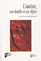 Couverture du livre « L'autiste, son double et ses objets » de Jean-Claude Maleval aux éditions Pu De Rennes