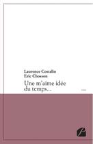 Couverture du livre « Une m'aime idée du temps... » de Laurence Costalin et Eric Chosson aux éditions Editions Du Panthéon