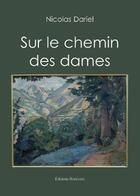Couverture du livre « Sur le chemin des dames » de Nicolas Dariel aux éditions Benevent