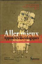 Couverture du livre « Aller mieux - approches sociologiques » de Lise Demailly aux éditions Pu Du Septentrion