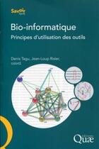 Couverture du livre « Bio-informatique ; principes d'utilisation des outils » de Denis Tagu et Jean-Loup Risler aux éditions Quae