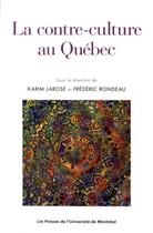 Couverture du livre « La contre-culture au quebec » de Collectif/Larose aux éditions Pu De Montreal