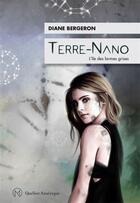 Couverture du livre « Terre-nano : l'île des larmes grises » de Diane Bergeron aux éditions Quebec Amerique