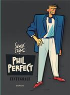 Couverture du livre « Phil Perfect ; intégrale » de Serge Clerc aux éditions Dupuis