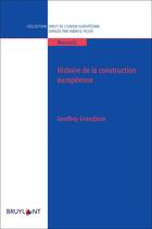 Couverture du livre « Histoire de la construction européenne » de Geoffrey Grandjean aux éditions Bruylant