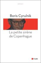 Couverture du livre « La petite sirène de Copenhague » de Boris Cyrulnik aux éditions Editions De L'aube