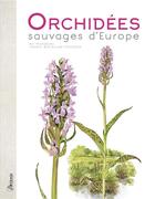 Couverture du livre « Orchidées sauvages d'Europe » de Bo Mossberg et Henrik Aerenlund Pederson aux éditions Artemis