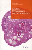 Couverture du livre « Actualités thérapeutiques dans les lymphomes » de P Brice et Catherine Thieblemont aux éditions Springer