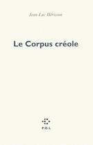 Couverture du livre « Le corpus créole » de Jean-Luc Herisson aux éditions P.o.l