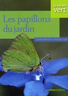 Couverture du livre « Les papillons du jardin » de Coralie Beltrame et Antoine Cadi aux éditions Rustica