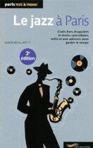 Couverture du livre « Le jazz à Paris (édition 2010) » de Sandrine Filipetti aux éditions Parigramme