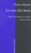Couverture du livre « Le sexe des âmes, les aléas de la différence sexuelle dans la cabale » de Charles Mopsik aux éditions Eclat