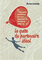 Couverture du livre « La quête du partenaire idéal ; les 6 blessures de l'être qui nous empêchent de rencontrer quelqu'un » de Florent Mariotto aux éditions Josette Lyon