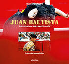 Couverture du livre « Juan bautista ; la conscience des sentiments (édition 2006) » de Blaise Volckaert aux éditions Atlantica