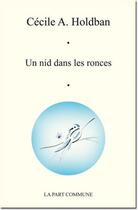 Couverture du livre « Un nid dans les ronces » de Cécile A. Holdban aux éditions La Part Commune