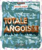 Couverture du livre « Totale angoisse » de Brigitte Aubert aux éditions Thierry Magnier