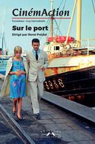 Couverture du livre « Cinemaction n 162- sur le port- 2017 » de  aux éditions Charles Corlet