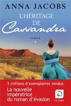 Couverture du livre « L'héritage de Cassandra Tome 2 » de Anna Jacobs aux éditions Editions De La Loupe