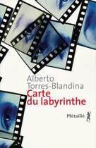 Couverture du livre « Carte du labyrinthe » de Alberto Torres-Blandina aux éditions Metailie