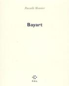 Couverture du livre « Bayart » de Pascalle Monnier aux éditions P.o.l