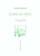 Couverture du livre « Comme un enfant » de Michel Bernard aux éditions Le Temps Qu'il Fait