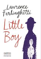 Couverture du livre « Little boy » de Lawrence Ferlinghetti aux éditions Maelstrom