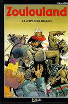 Couverture du livre « Zoulouland t.6 ; l'épine du dragon » de G Ramaioli aux éditions Soleil