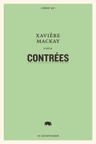 Couverture du livre « Contrées » de Xaviere Mackay aux éditions Le Quartanier