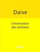 Couverture du livre « L'énonciateur des extrêmes » de Jean Daive aux éditions Nous