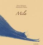 Couverture du livre « Mila » de Alessandro Sanna et Elena Molisani aux éditions Lirabelle