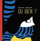 Couverture du livre « Ou bien ? » de Juliette Iturralde et Antoine Geniaut aux éditions L'initiale