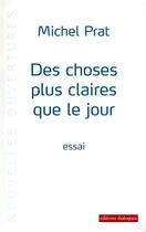 Couverture du livre « Des choses plus claires que le jour » de Michel Prat aux éditions Editions Dialogues