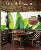 Couverture du livre « Great escapes ; South America (2e édition) » de Angelika Taschen et Christiane Reiter et Tuca Reines aux éditions Taschen