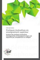 Couverture du livre « Pratiques evaluatives en enseignement superieur - analyse des pratiques evaluatives d'enseignantes e » de Leroux Julie Lyne aux éditions Presses Academiques Francophones