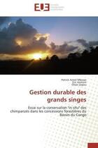 Couverture du livre « Gestion durable des grands singes - essai sur la conservation 