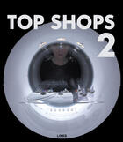 Couverture du livre « Top shops t.2 ; boutiques contemporaines » de Eduard Broto aux éditions Links